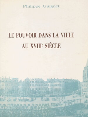 cover image of Le pouvoir dans la ville au XVIIIe siècle
